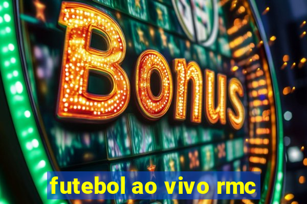 futebol ao vivo rmc